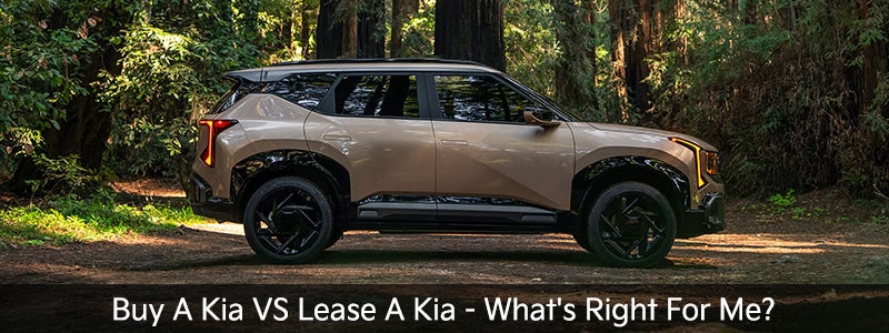 Buy or Lease a Kia: Which Is Right for You?